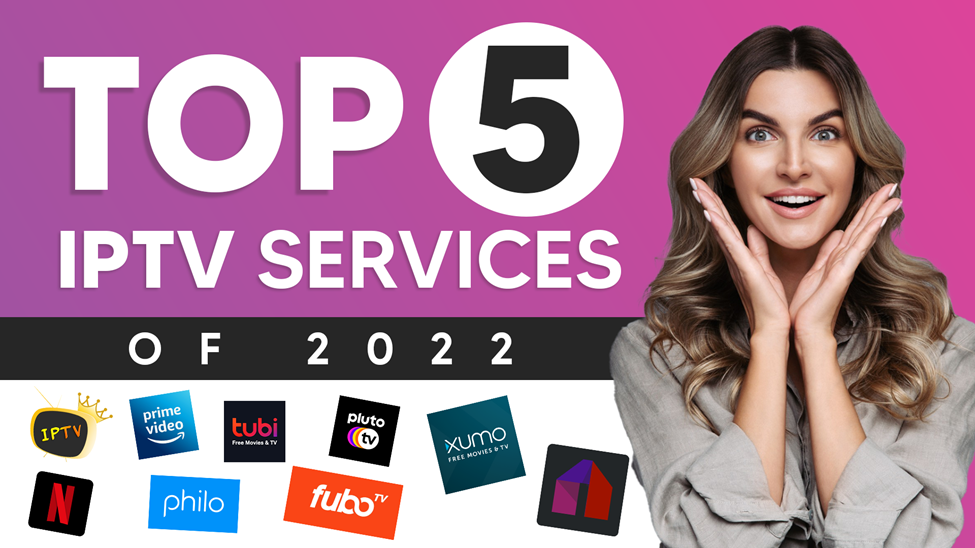 Top 5 IPTV Services