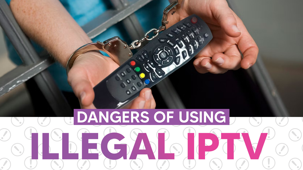 Dangers of using Illegal IPTV