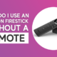 How to use Amazon Firestick without Remote
