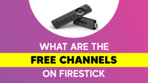 What are the free channels on Firestick