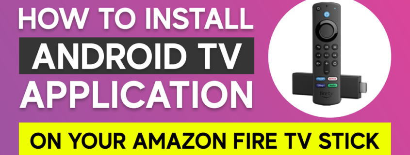 How to Install Android TV Application on Firestick