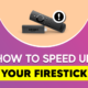 How to Speed Up Your Firestick