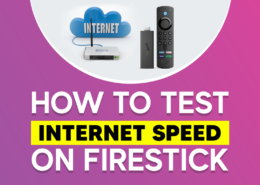 How to Test Internet Speed on firestick