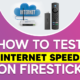 How to Test Internet Speed on firestick